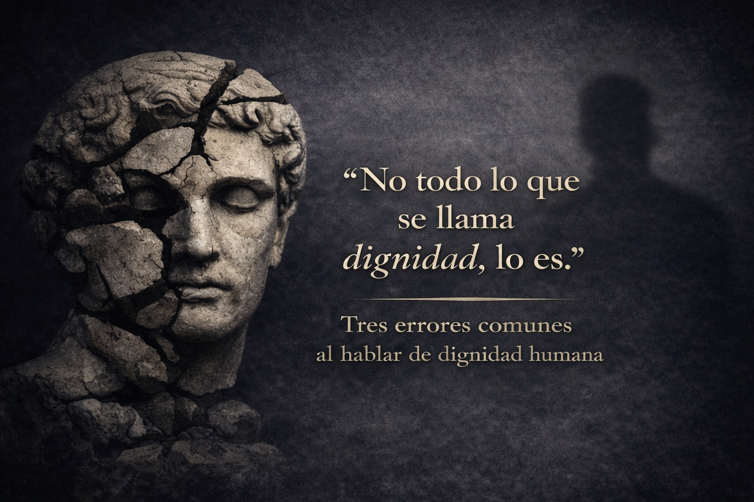 Tres errores al hablar de dignidad humana